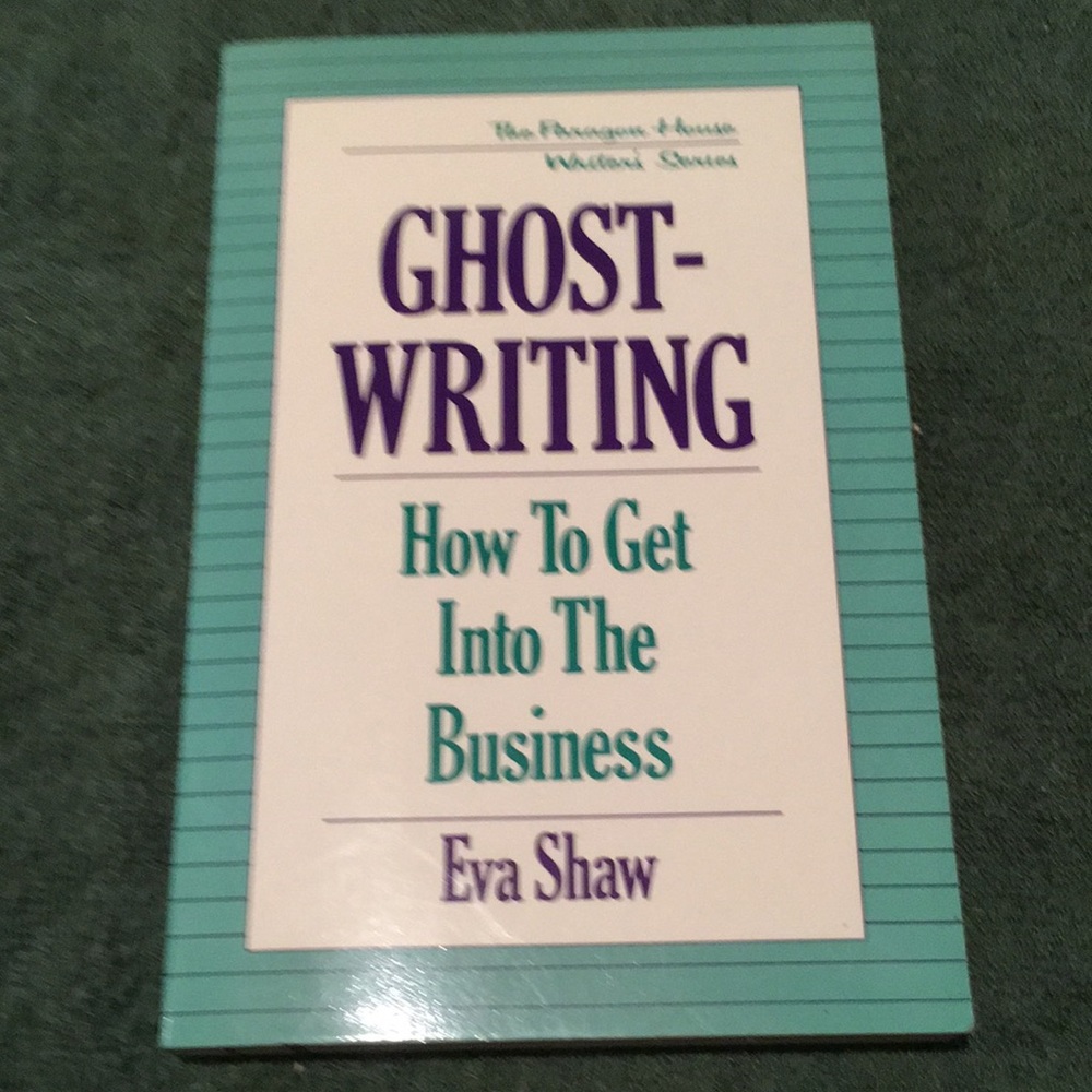 “Ghost Writing - How to get into the Business” Paperback